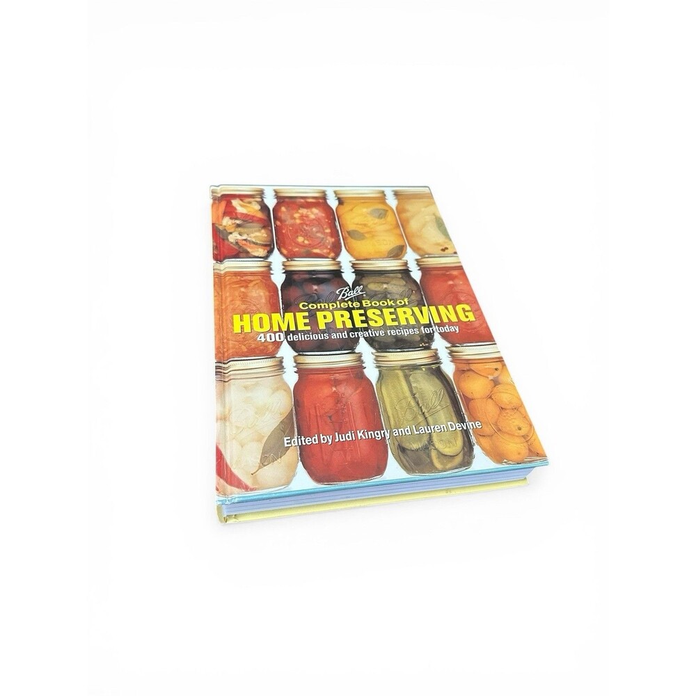 Ball Complete Book of Home Preserving: 400 delicious and creative recipes